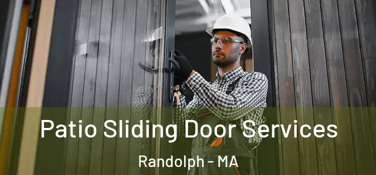 Patio Sliding Door Services Randolph - MA